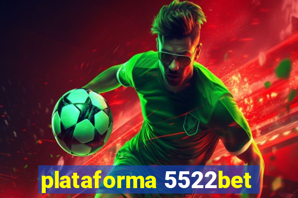plataforma 5522bet